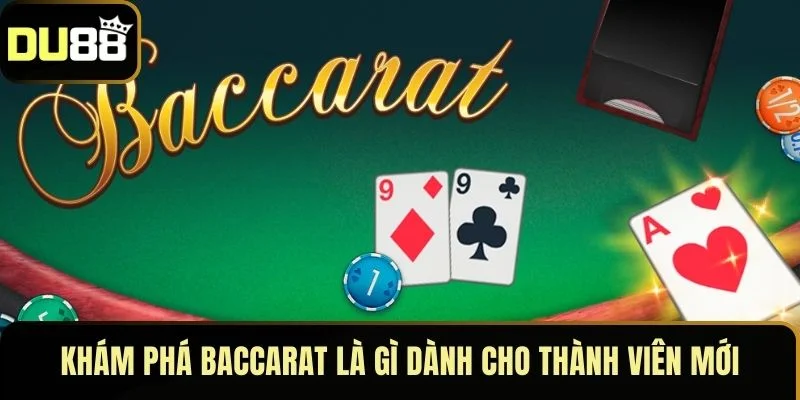 Khám phá baccarat là gì dành cho thành viên mới
