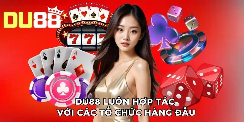 DU88 luôn hợp tác với các tổ chức hàng đầu