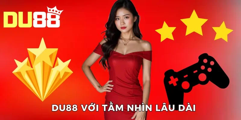 DU88 với tầm nhìn lâu dài