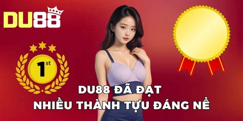 DU88 đã đạt nhiều thành tựu đáng nể