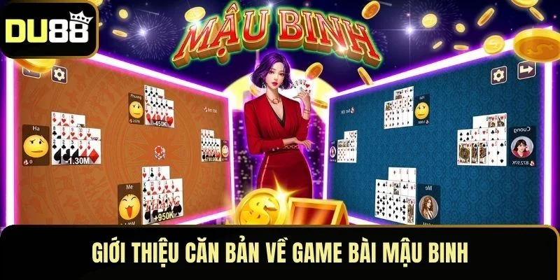 Giới thiệu căn bản về game bài Mậu Binh