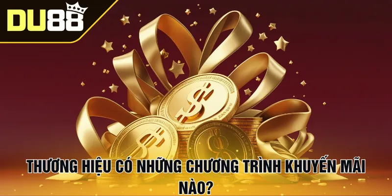 Thương hiệu có những chương trình khuyến mãi nào?