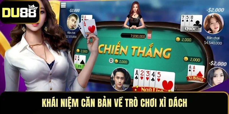 Khái niệm căn bản về trò chơi Xì Dách