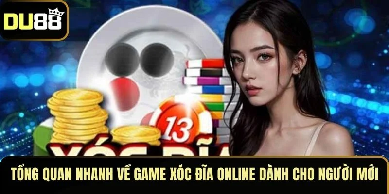 Tổng quan nhanh về game xóc đĩa online dành cho người mới